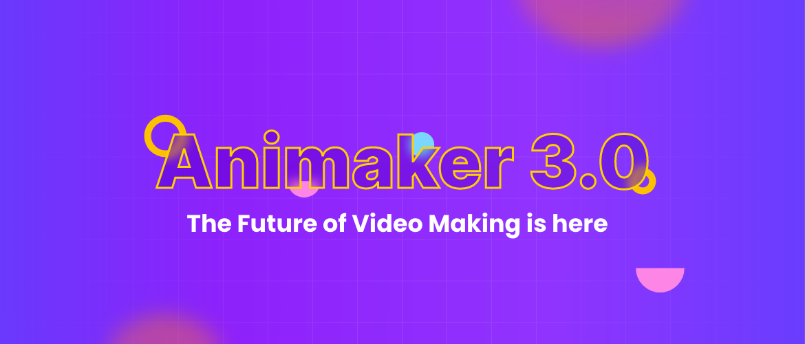 Introducing Animaker 3.0 – The Future of Vid