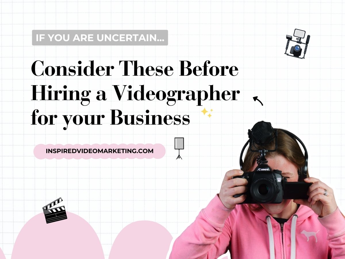 The Ultimate Guide to Choosing the Right Videographer for Your Business