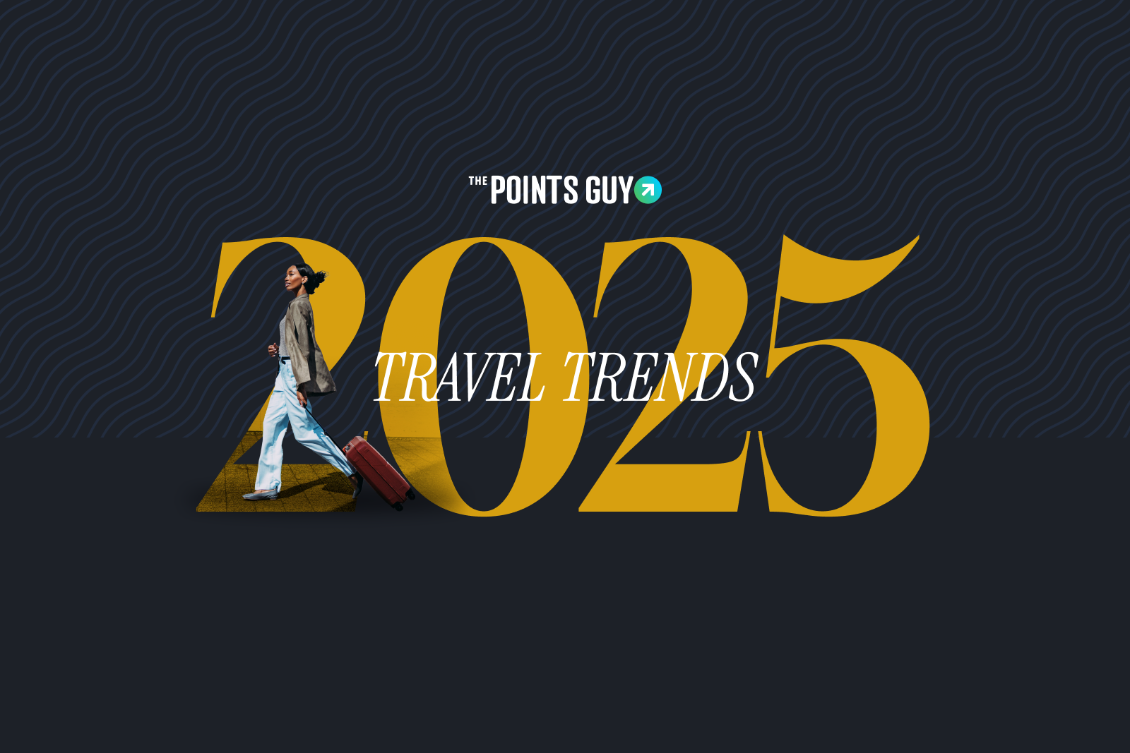 Need to know: The 6 top travel trends for 2025 Need to know: The 6 top travel trends for 2025