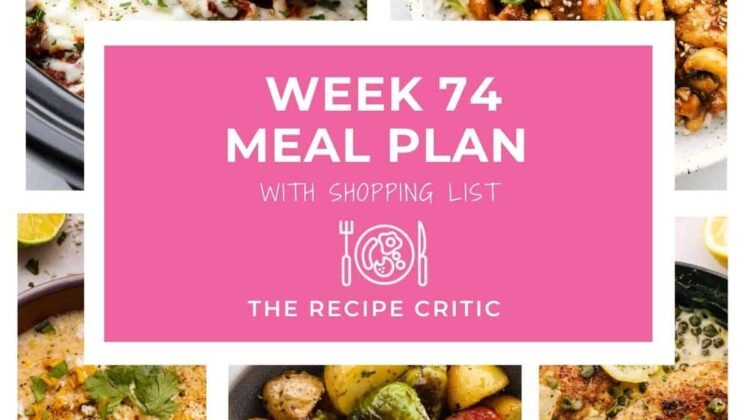 Weekly Meal Plan #74 | The Recipe Critic Weekly Meal Plan #74 | The Recipe Critic