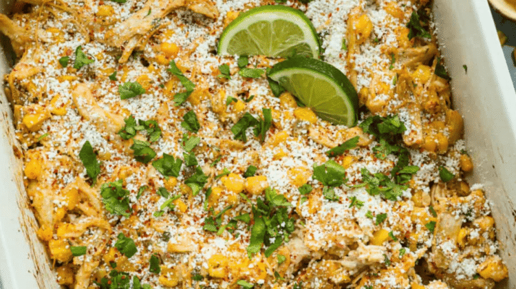 Mexican Street Corn Chicken Casserole with Eloté Flavors