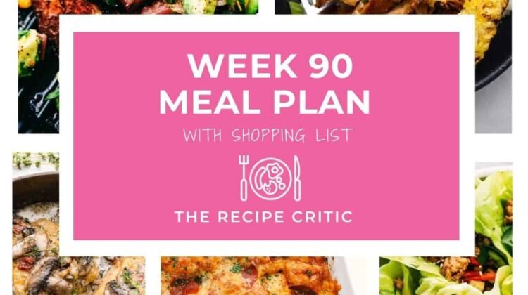 Weekly Meal Plan #90 + Free Printable Shopping List Weekly Meal Plan #90 + Free Printable Shopping List