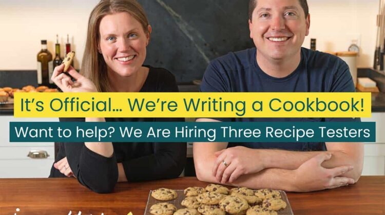 We’re Writing a Cookbook! Want to Help? We are Hiring Recipe Testers
